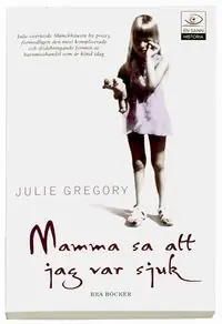 Mamma sa att jag var sjuk